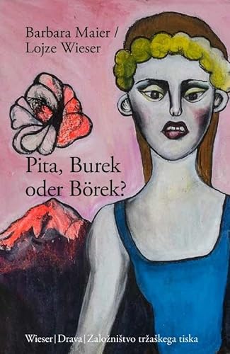 Pita, Burek oder Börek?: Balkan-Impressionen (Slowenische Bibliothek)