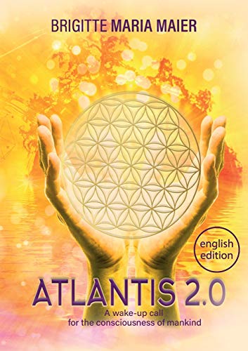 Atlantis 2.0: A wake-up call for the consciousness of mankind (Atlantis Triology) von tredition