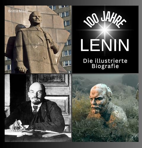 100 Jahre Lenin: Die illustrierte Biografie von 27 Amigos