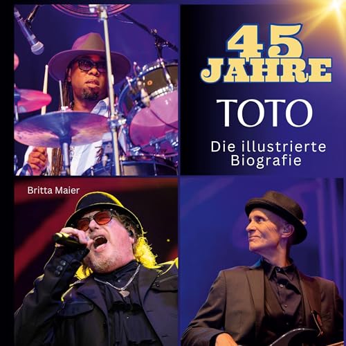45 Jahre Toto: Die illustrierte Biografie