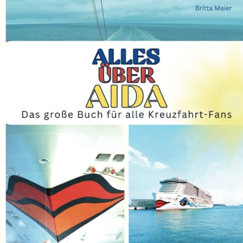 Alles über AIDA: Das große Buch für alle Kreuzfahrt-Fans von 27 Amigos