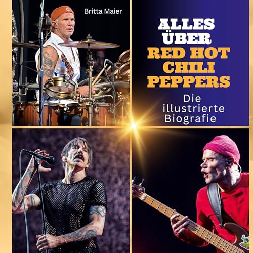 Alles über Red Hot Chili Peppers: Die illustrierte Biografie von 27Amigos