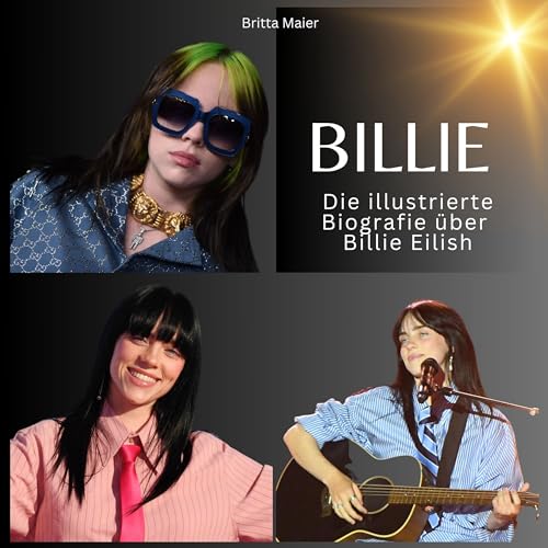 Billie: Die illustrierte Biografie über Billie Eilish