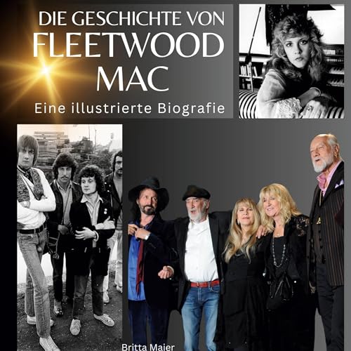 Die Geschichte von Fleetwood Mac: Eine illustrierte Biografie