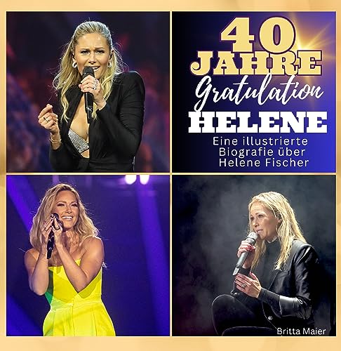 Die illustrierte Biografie über Helene Fischer: 40 Jahre Helene. Gratulation zum Geburtstag. Das Buch für Tour und Album.: 40 Jahre Helene. ... Das perfekte Geschenk für Fans statt T-Shirt. von 27 Amigos