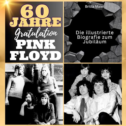Die illustrierte Biografie zum Jubiläum über Pink Floyd: 60 Jahre Pink Floyd. Gratulation zum Jubiläum. Das Buch für Tour und Album. von 27Amigos
