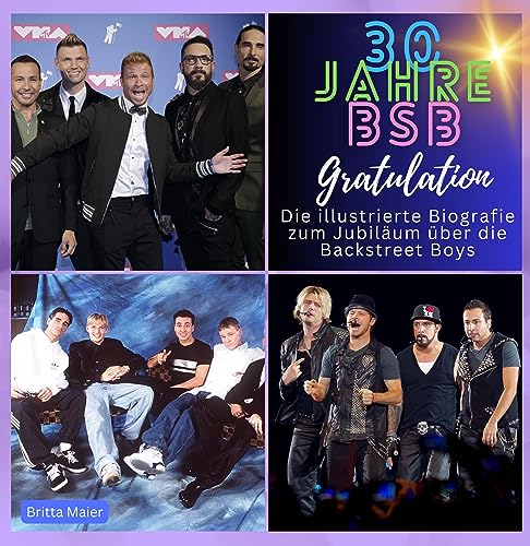 Die illustrierte Biografie zum Jubiläum über die Backstreet Boys: 30 Jahre BSB. Gratulation! Das Buch für Tour und Album.: 30 Jahre BSB. Gratulation! ... Das perfekte Geschenk für Fans statt T-Shirt. Die illustrierte Biografie zum Jubiläum über die Backstreet Boys: 30 Jahre BSB. Gratulation! Das Buch für Tour und Album.: 30 Jahre BSB. Gratulation! ... Das perfekte Geschenk für Fans statt T-Shirt. von 27 Amigos