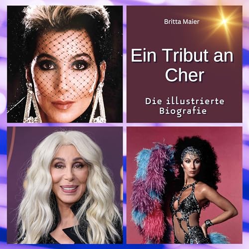 Ein Tribut an Cher: Die illustrierte Biografie Ein Tribut an Cher: Die illustrierte Biografie von 27 Amigos