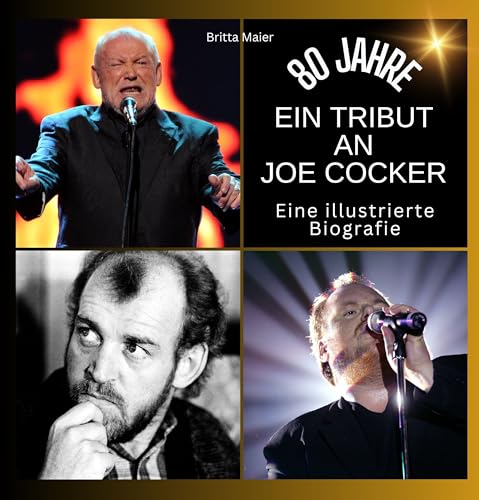 Ein Tribut an Joe Cocker - 80 Jahre!: Eine illustrierte Biografie von 27 Amigos