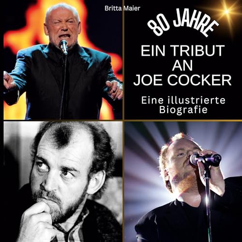 Ein Tribut an Joe Cocker - 80 Jahre!: Eine illustrierte Biografie