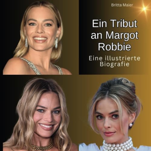 Ein Tribut an Margot Robbie: Eine illustrierte Biografie von 27 Amigos