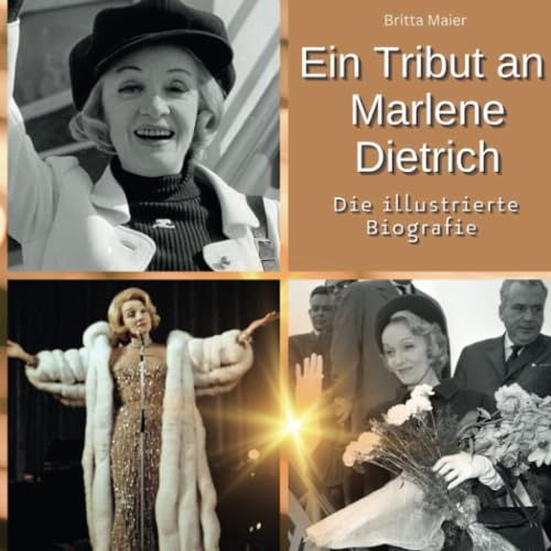 Ein Tribut an Marlene Dietrich: Die illustrierte Biografie von 27 Amigos