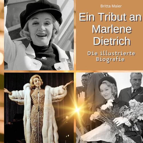 Ein Tribut an Marlene Dietrich: Die illustrierte Biografie von 27 Amigos