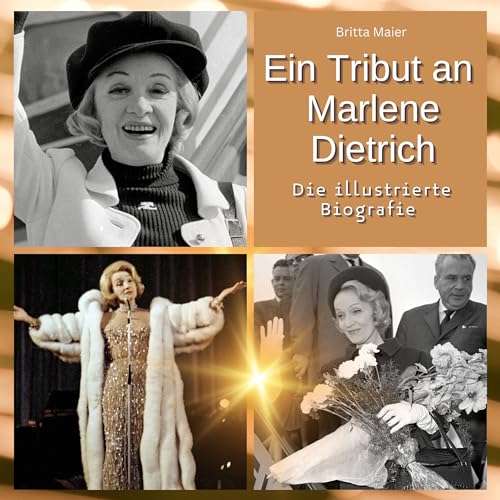 Ein Tribut an Marlene Dietrich: Die illustrierte Biografie