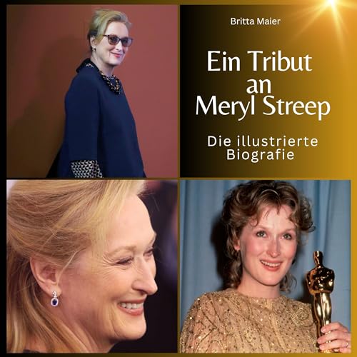 Ein Tribut an Meryl Streep: Die illustrierte Biografie