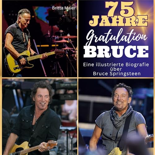 Eine illustrierte Biografie über Bruce Springsteen: 75 Jahre Bruce. Gratulation zum Geburtstag