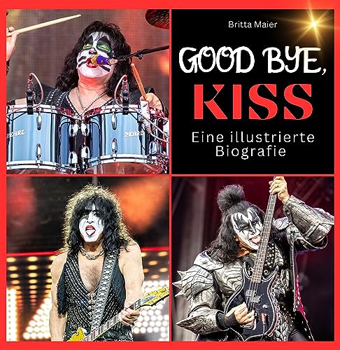 Eine illustrierte Biografie über KISS: Good bye, KISS. Das Buch für Tour und Album. Das perfekte Geschenk für Fans statt T-Shirt. von 27 Amigos