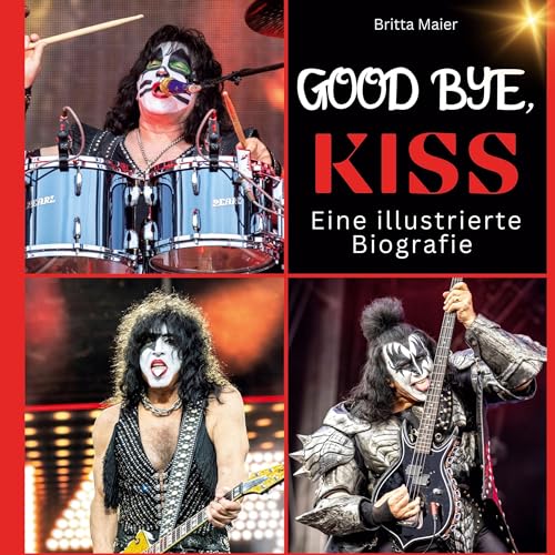 Eine illustrierte Biografie über KISS: Good bye, KISS. Das Buch für Tour und Album. Das perfekte Geschenk für Fans statt T-Shirt. von 27Amigos