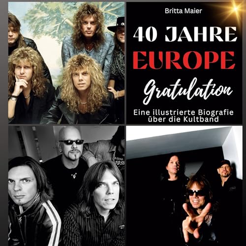 Eine illustrierte Biografie über die Kultband Europe: 40 Jahre Europe. Gratulation zum Jubiläum. Das Buch für Tour und Album.
