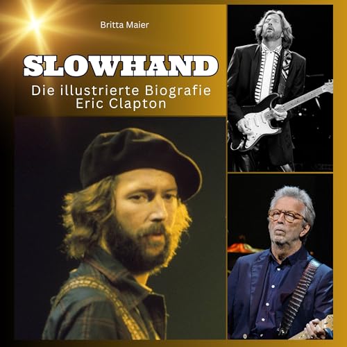 Slowhand - Die illustrierte Biografie über Eric Clapton von 27 Amigos