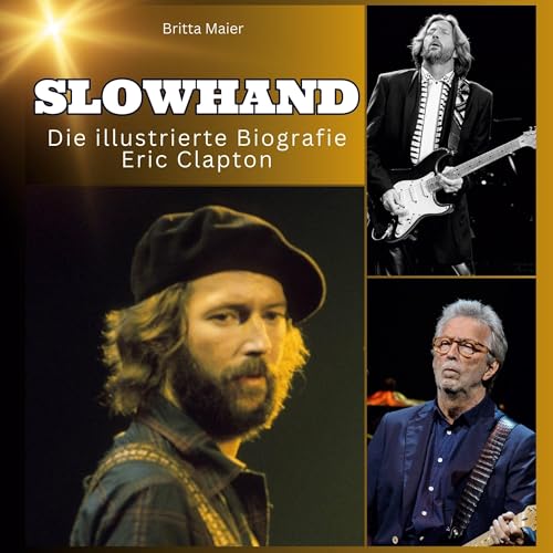 Slowhand - Die illustrierte Biografie über Eric Clapton von 27Amigos