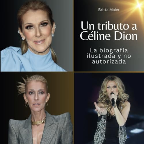 Un tributo a Céline Dion: La biografía ilustrada no autorizada von 27 Amigos