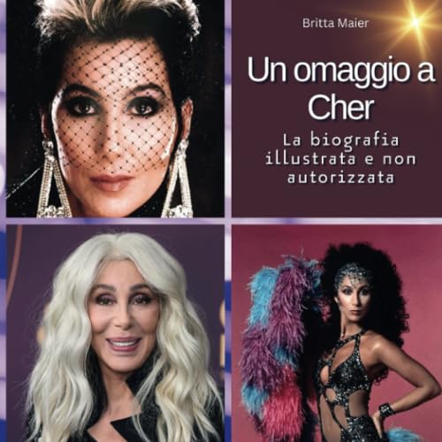 Un tributo a Cher: La biografia illustrata e non autorizzata von 27 Amigos