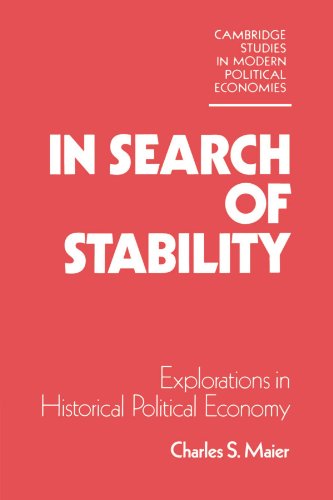 In Search of Stability: Explorations in Historical Political Economy (Cambridge Studies in Modern Political Economies) von Cambridge University Press