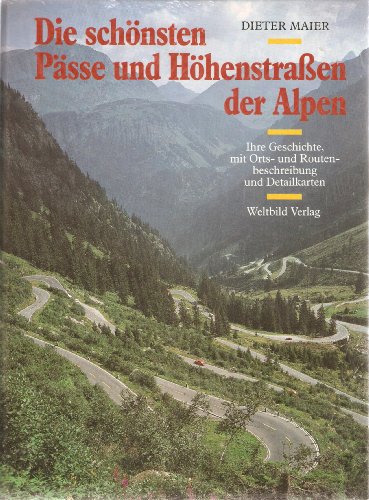 Die schönsten Pässe und Höhenstraßen der Alpen