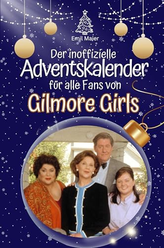 Der inoffizielle Adventskalender für alle Fans von Gilmore Girls - 2024