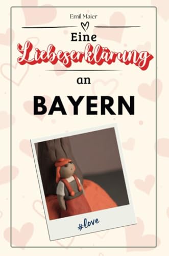Eine Liebeserklärung an Bayern - Die große Hommage - das perfekte Geschenk für Weihnachten und Geburtstag und jeden Anlass von FlipFlop