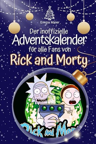 Der inoffizielle Adventskalender für alle Fans von Rick and Morty - Hochwertige Hardcover-Ausgabe - das perfekte Geschenk 2024 von FlipFlop