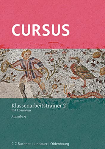Cursus - Ausgabe A, Latein als 2. Fremdsprache: Klassenarbeitstrainer 2 - Mit Lösungen Cursus - Ausgabe A, Latein als 2. Fremdsprache: Klassenarbeitstrainer 2 - Mit Lösungen