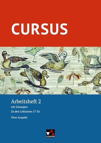 Cursus – Neue Ausgabe / Cursus – Neue Ausgabe AH 2: mit Lösungen. Zu den Lektionen 17-36