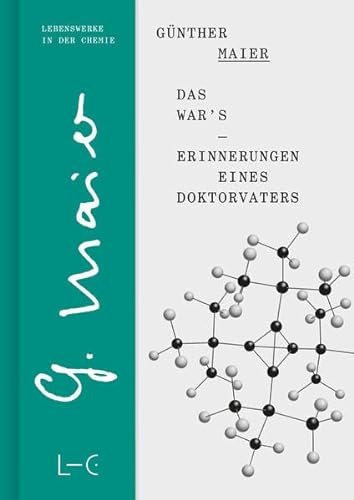 Das war’s – Erinnerungen eines Doktorvaters (Lives in Chemistry – Lebenswerke in der Chemie: ISSN 2747-8696) von GNT-Verlag GmbH