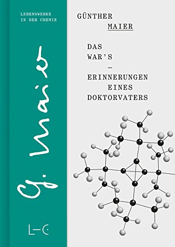 Das war’s – Erinnerungen eines Doktorvaters (Lives in Chemistry – Lebenswerke in der Chemie: ISSN 2747-8696) von GNT-Verlag GmbH