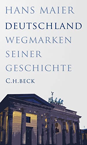 Deutschland: Wegmarken seiner Geschichte von Beck C. H.