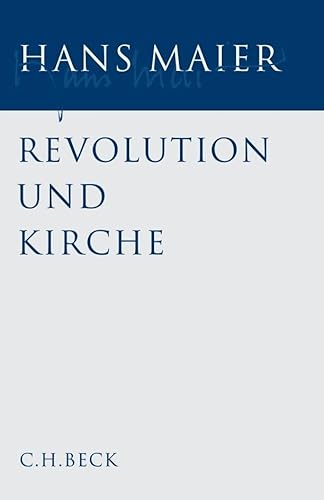 Gesammelte Schriften Bd. I: Revolution und Kirche: Zur Frühgeschichte der Christlichen Demokratie Gesammelte Schriften Bd. I: Revolution und Kirche: Zur Frühgeschichte der Christlichen Demokratie von C.H.Beck