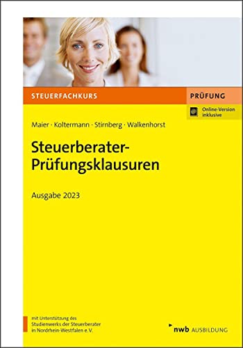 Steuerberater-Prüfungsklausuren: Ausgabe 2023 (Steuerfachkurs) von NWB Verlag