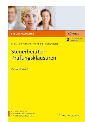 Steuerberater-Prüfungsklausuren: Ausgabe 2024 (NWB-Steuerfachkurs - Prüfungsvorbereitung)