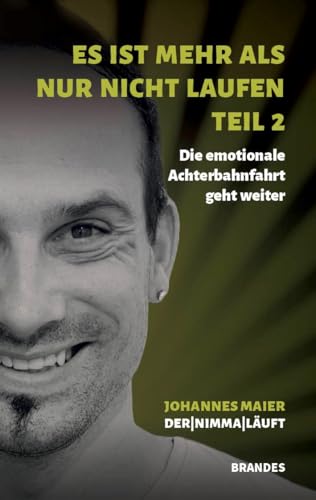 Es ist mehr als nur nicht Laufen - Teil 2: Die emotionale Achterbahnfahrt geht weiter von Verlag Renate Brandes