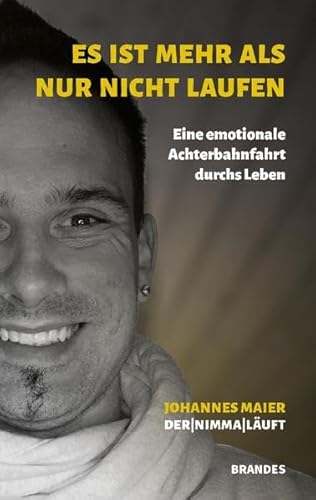 Es ist mehr als nur nicht Laufen -Teil 1: Eine emotionale Achterbahnfahrt durchs Leben von Verlag Renate Brandes