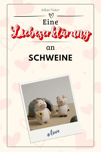 Eine Liebeserklärung an Schweine - Die große Hommage - das perfekte Geschenk für Weihnachten und Geburtstag und jeden Anlass von FlipFlop