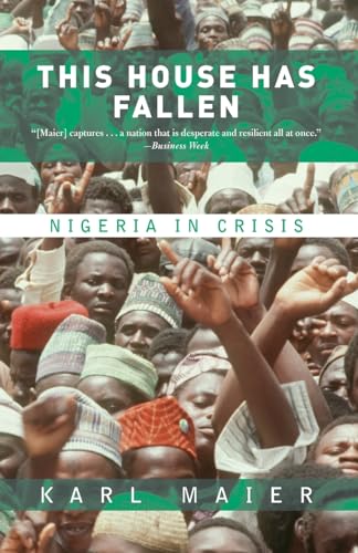 This House Has Fallen: Nigeria In Crisis This House Has Fallen: Nigeria In Crisis von Basic Books
