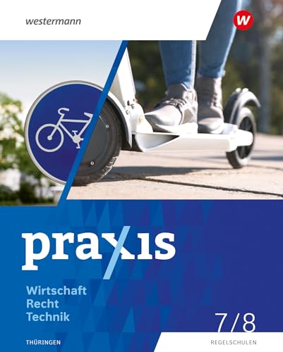 Praxis WRT - Wirtschaft / Recht / Technik - Ausgabe 2024 für Regelschulen in Thüringen: Schulbuch 7 / 8 von Westermann