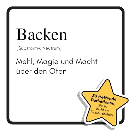 Backen: Mehl, Magie und Macht über den Ofen. Das lustige Geschenkbuch für Mann, Frau, Kollege, Freund zu Geburtstag, Weihnachten von FlipFlop