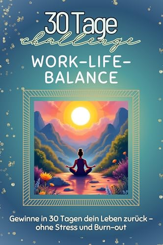 Work-Life-Balance - Das perfekte Geschenk für Weihnachten und Geburtstag und jeden Anlass: Gewinne in 30 Tagen dein Leben zurück - ohne Stress und Burn-out von FlipFlop