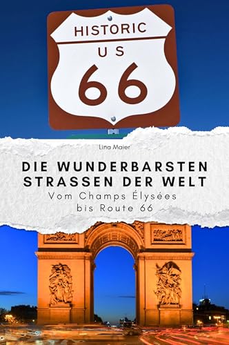Die wunderbarsten Straßen der Welt - Das perfekte Geschenk für Männer und Frauen zu Weihnachten und Geburtstag. Hochwertige Hardcover-Ausgabe: Vom Champs Élysées bis Route 66 von FlipFlop
