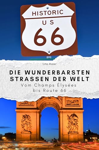 Die wunderbarsten Straßen der Welt - Das perfekte Geschenk für Männer und Frauen zu Weihnachten und Geburtstag: Vom Champs Élysées bis Route 66 von FlipFlop