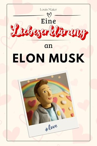 Eine Liebeserklärung an Elon Musk: Die große Hommage - das perfekte Geschenk für Weihnachten und Geburtstag und jeden Anlass von FlipFlop